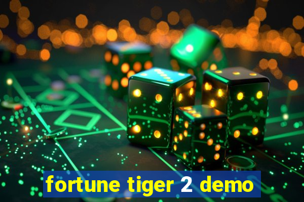 fortune tiger 2 demo